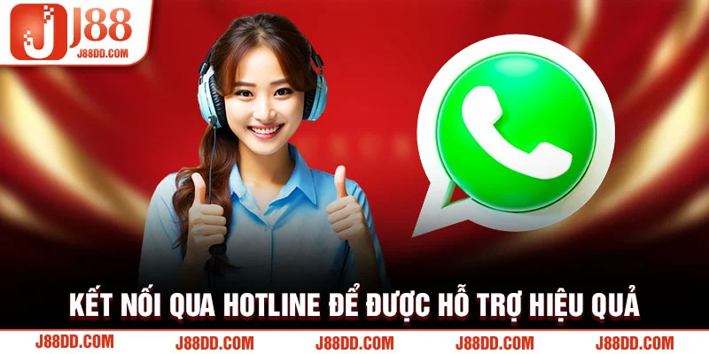 Kết nối qua hotline để được hỗ trợ hiệu quả 