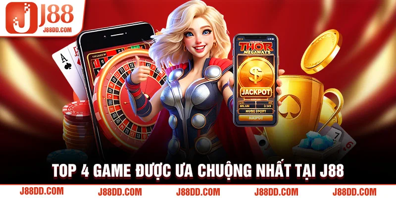 Top 4 game được ưa chuộng nhất tại J88